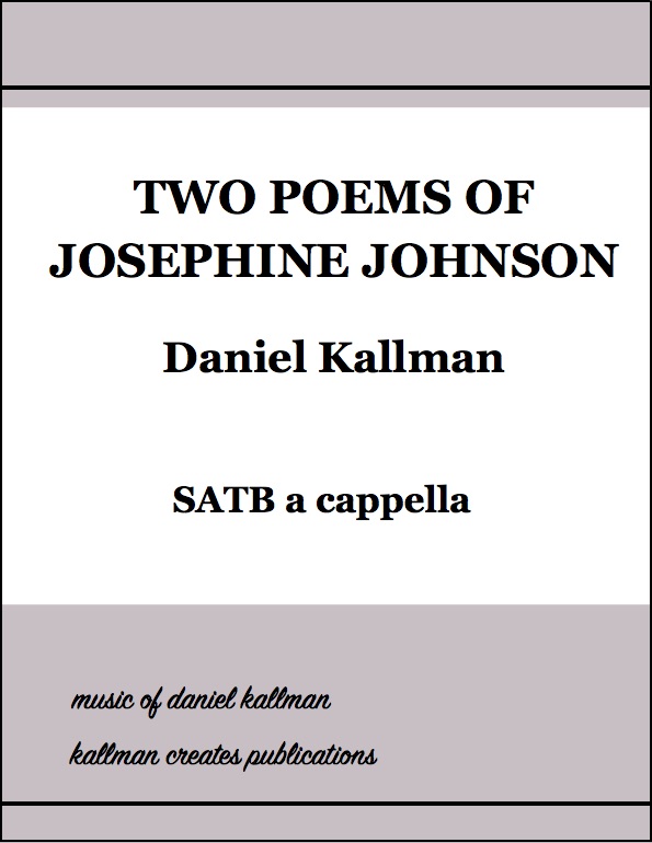 Two Poems of Josephine Johnson - Daniel Kallman, Composer