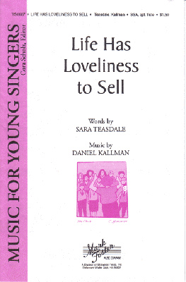“Life Has Loveliness to Sell” by Daniel Kallman, text by Sara Teasdale; for SSA, flute, piano.
