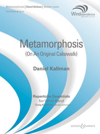 “Metamorphosis (on an Original Cakewalk)” by Daniel Kallman for wind ensemble.