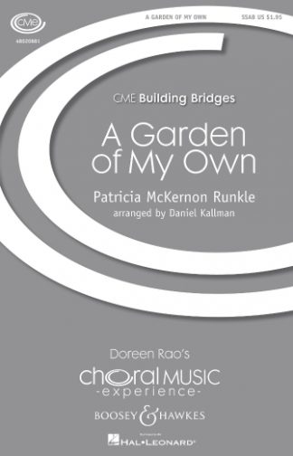“A Garden of My Own” (SSAB) by Patricia McKernon Runkle, arr. Daniel Kallman
