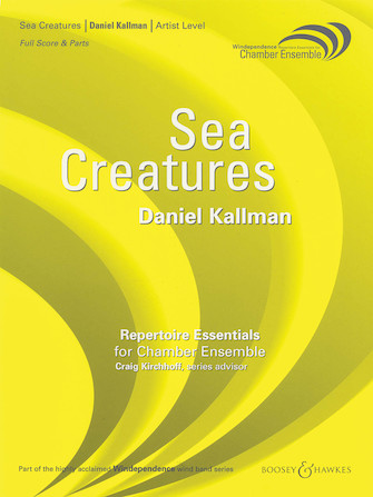 “Sea Creatures” by Daniel Kallman for wind octet.