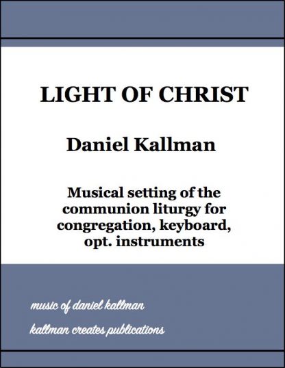 "Light of Christ" liturgy by Daniel Kallman