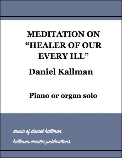 “Meditation on ‘Healer of Our Every Ill’” by Daniel Kallman