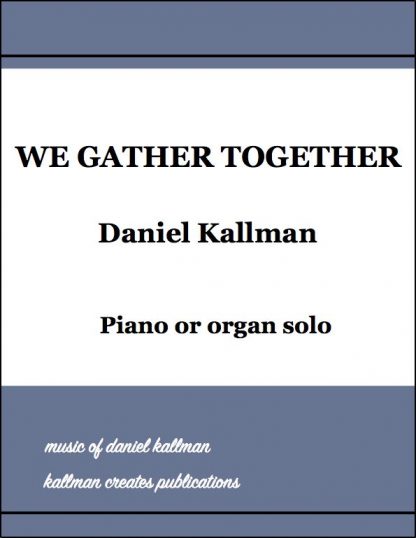 “We Gather Together” by Daniel Kallman